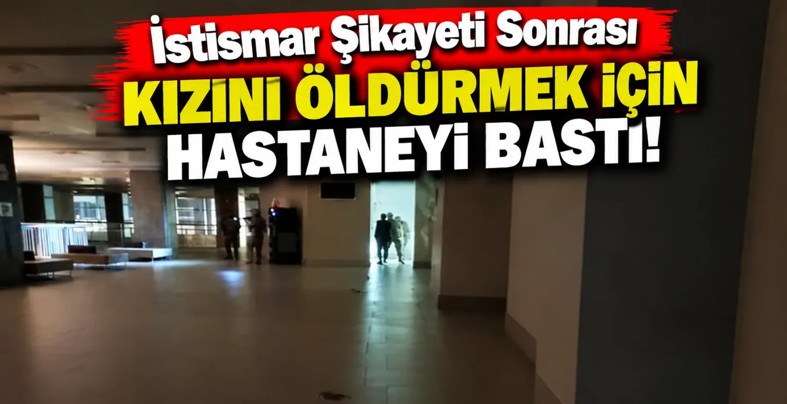 Adana'da İstismar Şikayeti Sonrası Kızını Öldürmek İçin Hastaneyi Bastı!