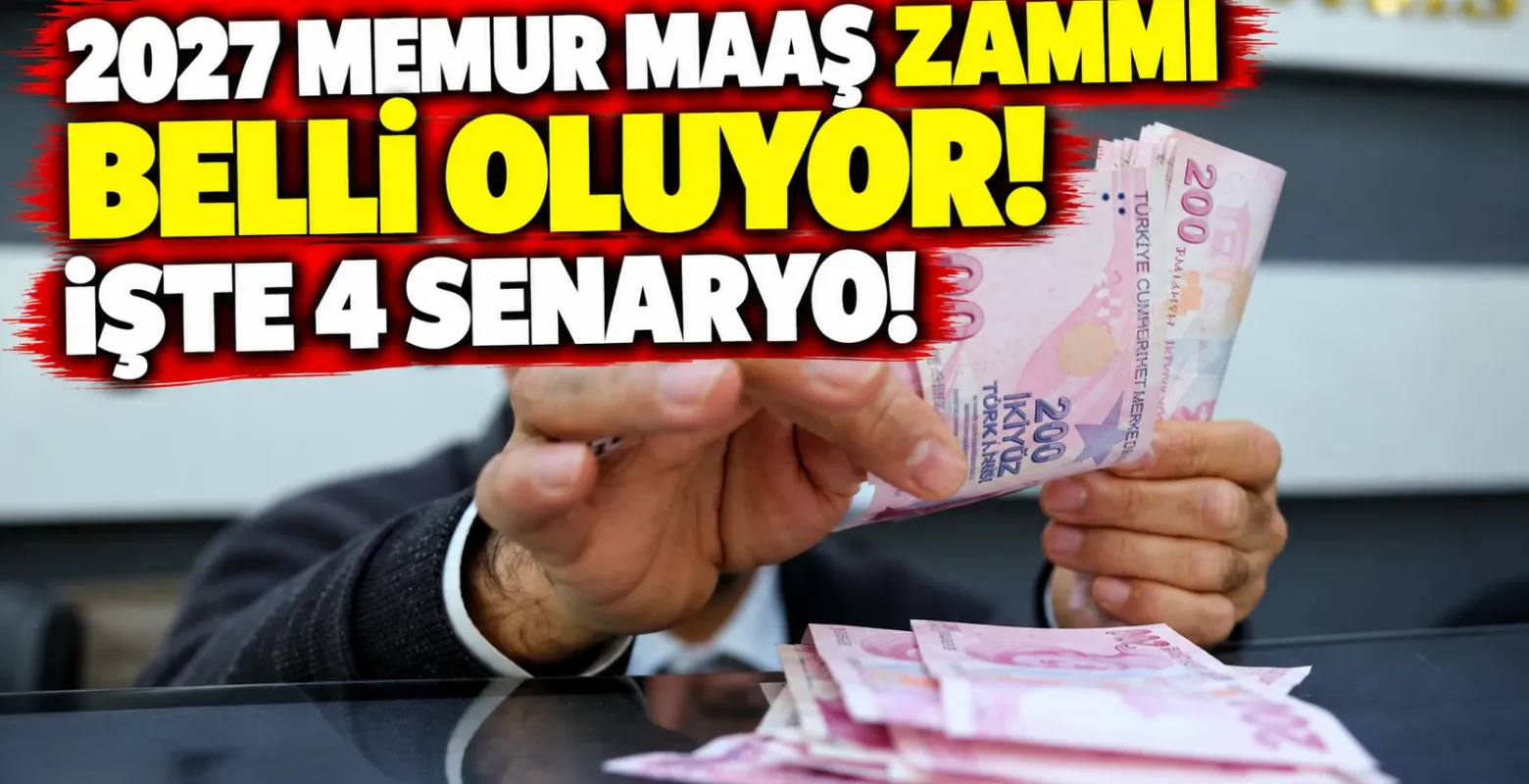 2027 Memur Maaş Zammı Belli Oluyor! İşte 4 Senaryo