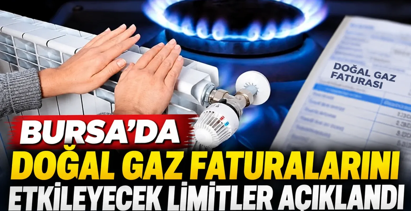 Bursa’da doğal gaz faturalarını etkileyecek limitler açıklandı