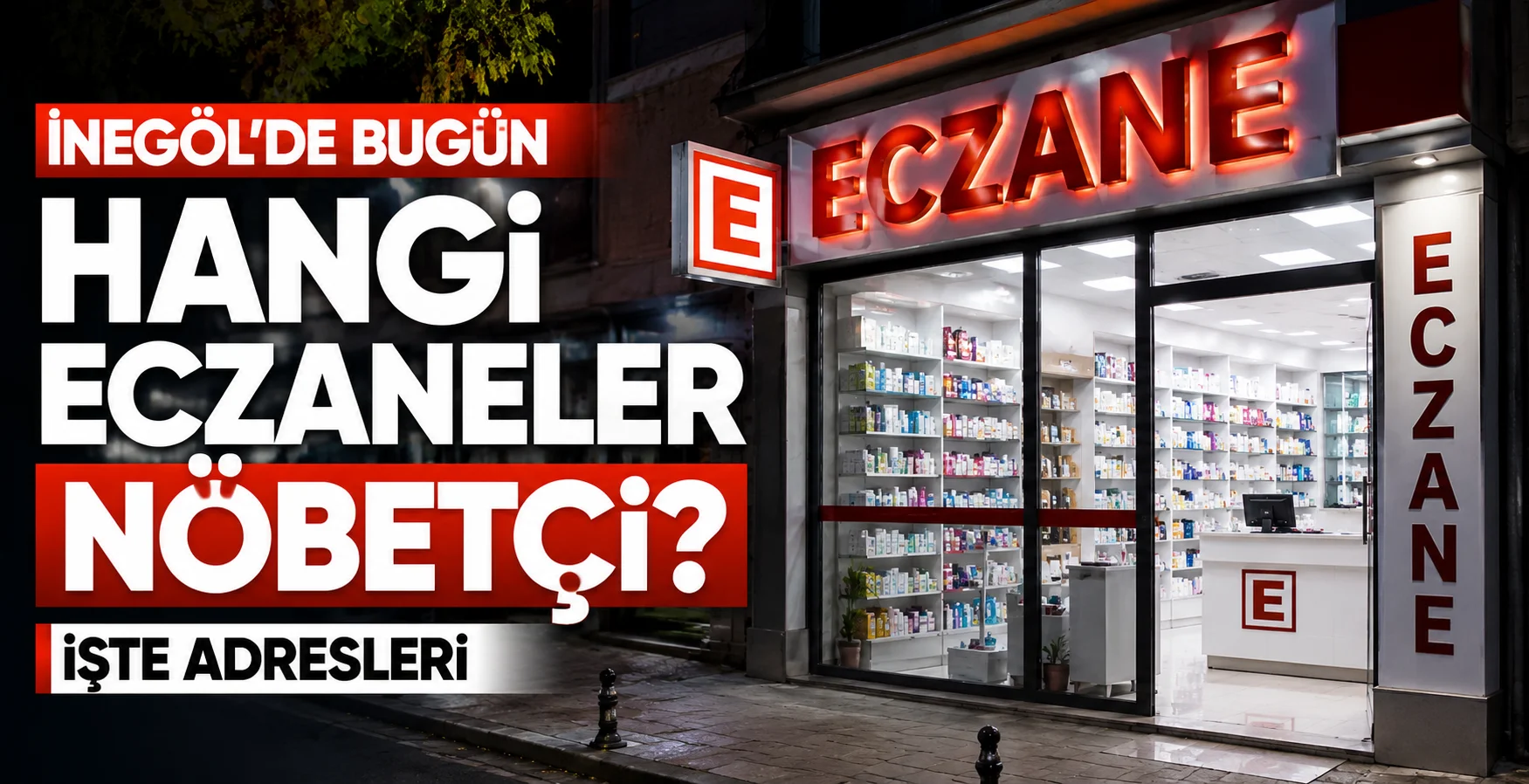İnegöl'de bugün hangi eczaneler nöbetçi? 13 Eylül Pazar